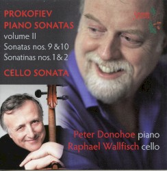 Piano Sonatas, Volume II: Sonatas nos. 9 & 10 / Sonatinas nos. 1 & 2 by Prokofiev ;   Peter Donohoe ,   Raphael Wallfisch