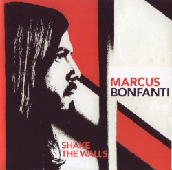 Shake The Walls by Marcus Bonfanti