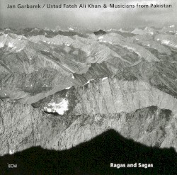 Ragas and Sagas by Jan Garbarek  /   Ustad Fateh Ali Khan & Musicians from Pakistan