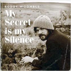 My Secret Is My Silence by Roddy Woomble