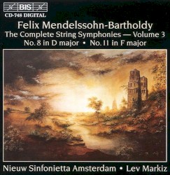 The Complete String Symphonies, Volume 3 by Felix Mendelssohn-Bartholdy ;   Nieuw Sinfonietta Amsterdam ,   Lev Markiz