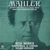 Symphony no. 5 In C-sharp minor / Lieder eines fahrenden Gesellen by Mahler ;   Symphonica of London ,   Wyn Morris ,   Roland Hermann