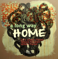 A Long Way Home by Gary Joseph Hassay ,   Tatsuya Nakatani ,   William Parker