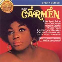Carmen by Georges Bizet ;   Leontyne Price ,   Franco Corelli ,   Robert Merrill ,   Mirella Freni ,   Wiener Philharmoniker ,   Herbert von Karajan