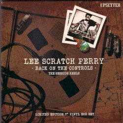 Back on the Controls: The Session Reels by Lee “Scratch” Perry