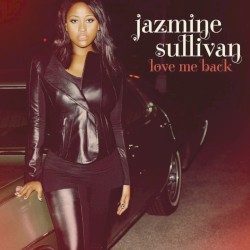 Love Me Back by Jazmine Sullivan