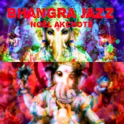 Bhangra Jazz 1/2 by Noël Akchoté