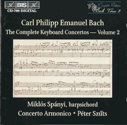 The Complete Keyboard Concertos, Volume 2 by Carl Philipp Emanuel Bach ;   Miklós Spányi ,   Concerto Armonico ,   Péter Szűts