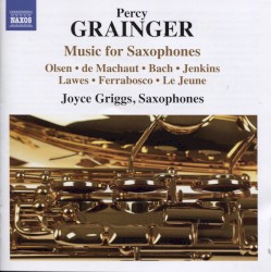 Music for Saxophones by Percy Grainger ;   Joyce Griggs