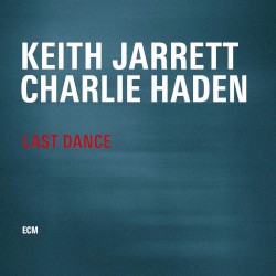 Last Dance by Keith Jarrett  /   Charlie Haden