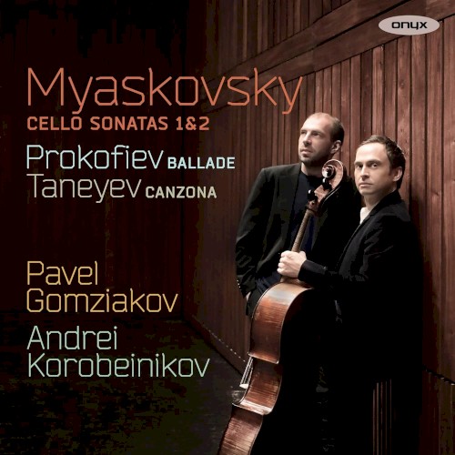 Myaskovsky: Cello Sonatas 1&2 / Prokofiev: Ballade / Taneyev: Canzona