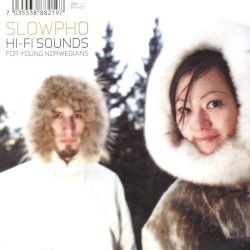 Hi-Fi Sounds for Young Norwegians by Slowpho