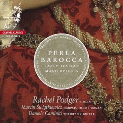 Perla barocca: Early Italian Masterpieces by Rachel Podger ,   Marcin Świątkiewicz ,   Daniele Caminiti