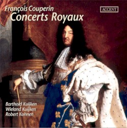 Concerts Royaux by François Couperin ;   Barthold Kuijken ,   Wieland Kuijken ,   Robert Kohnen
