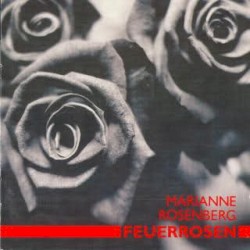 Feuerrosen by Marianne Rosenberg