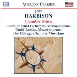 Chamber Music by John Harbison ;   The Chicago Chamber Musicians ,   Emily Lodine ,   Lorraine Hunt Lieberson