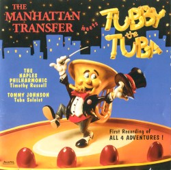 The Manhattan Transfer Meets Tubby the Tuba by The Manhattan Transfer