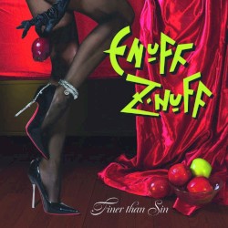 Finer Than Sin by Enuff Z’Nuff