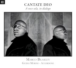 Cantate Deo: A voce sola, in dialogo by Marco Beasley ,   Guido Morini ,   Accordone