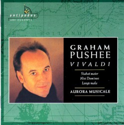 Stabat Mater / Nisi Dominus / Longe mala by Vivaldi ;   Graham Pushee ,   Aurora Musicale