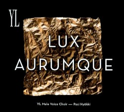 Lux aurumque by Ylioppilaskunnan Laulajat ,   Pasi Hyökki