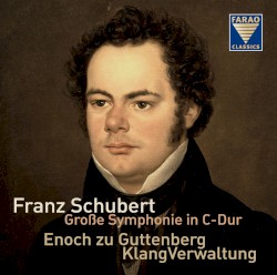 Große Symphonie in C-Dur by Franz Schubert ;   Enoch zu Guttenberg ,   KlangVerwaltung