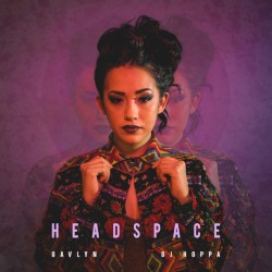 Headspace by Gavlyn  &   DJ Hoppa