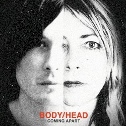 Coming Apart by Body/Head