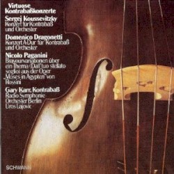 Virtuose Kontrabaßkonzerte by Sergej Koussevitzky ,   Domenico Dragonetti ,   Nicolo Paganini ;   Gary Karr ,   Radio-Symphonie-Orchester Berlin ,   Uros Lajovic