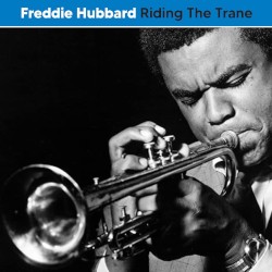 Riding The Trane by Freddie Hubbard