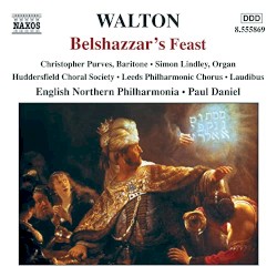 Belshazzar's Feast / Crown Imperial by Walton ;   Christopher Purves ,   Simon Lindley ,   Huddersfield Choral Society ,   Leeds Philharmonic Chorus ,   Laudibus ,   English Northern Philharmonia ,   Paul Daniel