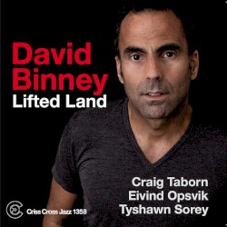Lifted Land by David Binney