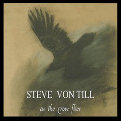 As the Crow Flies by Steve von Till