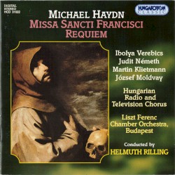 Missa Sancti Francisci, Requiem by Michael Haydn ;   Hungarian Radio and Television Chorus ,   Liszt Ferenc Chamber Orchestra Budapest  &   Helmuth Rilling