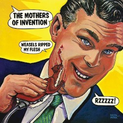 Weasels Ripped My Flesh by The Mothers of Invention