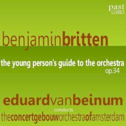 The Young Person's Guide to the Orchestra, op. 34 by Benjamin Britten ;   Koninklijk Concertgebouworkest ,   Eduard van Beinum