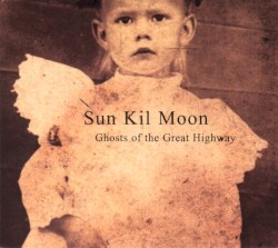 Ghosts of the Great Highway by Sun Kil Moon