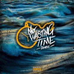 No Wasting Time by Demrick
