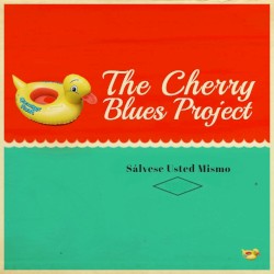 Sálvese Usted Mismo by The Cherry Blues Project