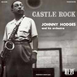 Castle Rock by Johnny Hodges and His Orchestra