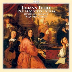 Psalm Motets / Missa by Johann Theile ;   Weser-Renaissance ,   Manfred Cordes