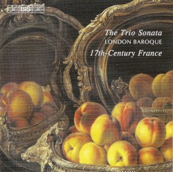 The Trio Sonata in 17th-Century France by London Baroque
