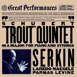 "Trout" Quintet in A major for Piano and Strings by Schubert ;   Serkin ,   Laredo ,   Naegele ,   Parnas ,   Levine