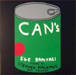 Can’s Ege Bamyasi by Stephen Malkmus  and   Friends