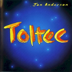 Toltec by Jon Anderson