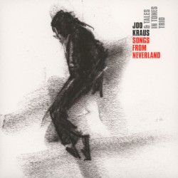 Songs from Neverland by Joo Kraus  &   Tales in Tones Trio
