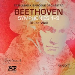Symphonies 1-9 by Beethoven ;   Tafelmusik Baroque Orchestra ,   Bruno Weil