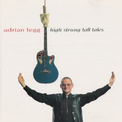 High Strung Tall Tales by Adrian Legg