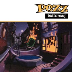 Watoosh! by Pezz