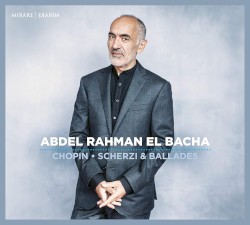 Scherzi & Ballades by Chopin ;   Abdel Rahman El Bacha